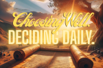 Thumbnail for the post titled: Choosing Well. Deciding Daily.
